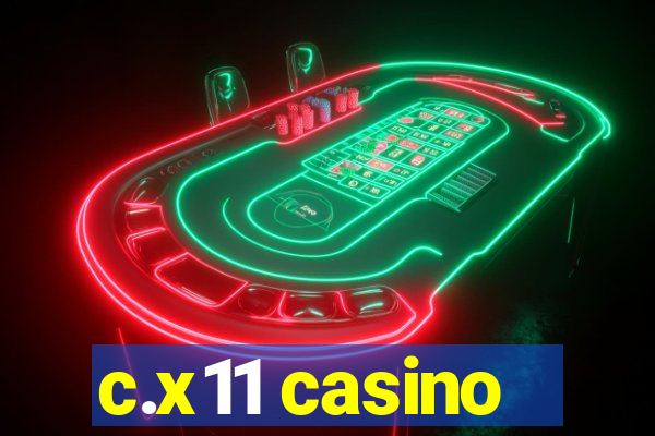 c.x11 casino